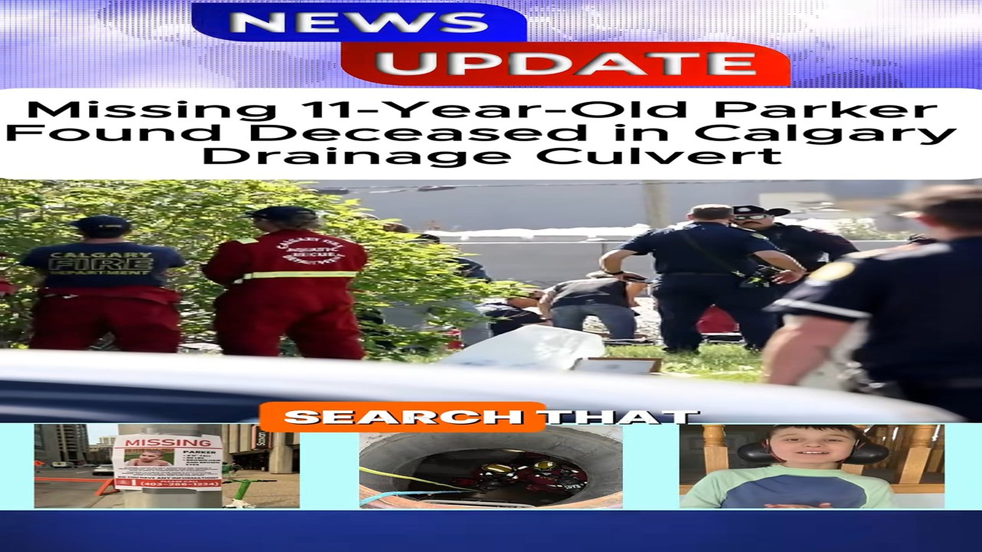 Parte 2 : N2508011_Missing 11-Year-Old Parker Found Deceased in Calgary Drainage Culvert #BreakingNews #Calgary #Missin_part2